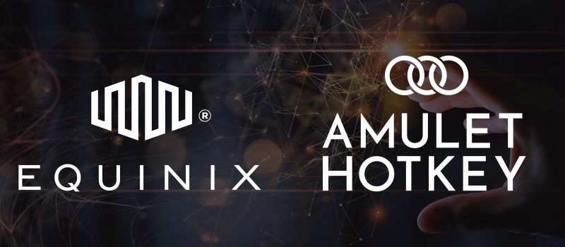 Amulet Hotkey Announces Partnership With Equinix – Unlock your digital advantage with the cornerstone of a modern IT architecture.